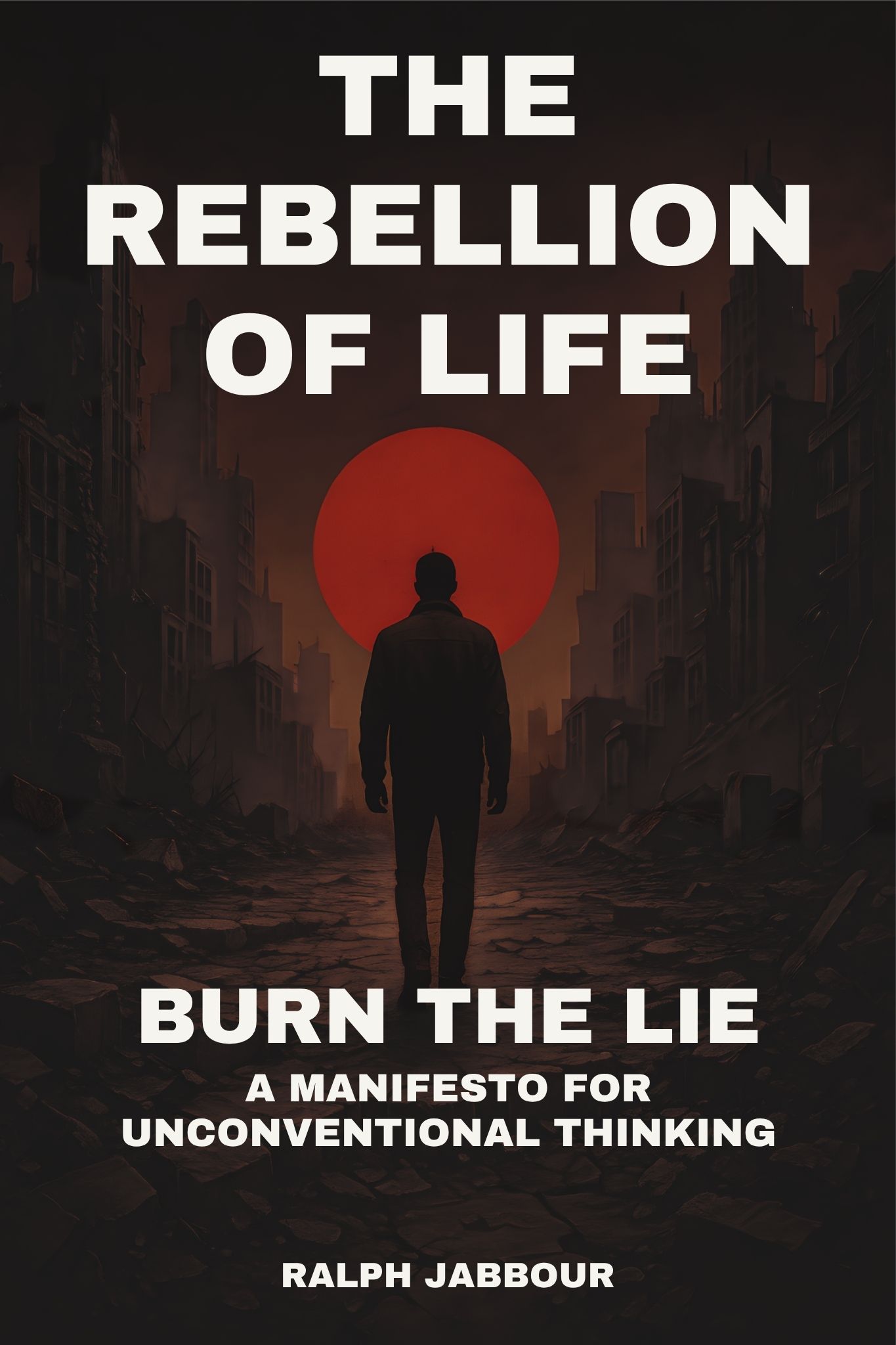 The Rebellion of Life: Burn the Lie